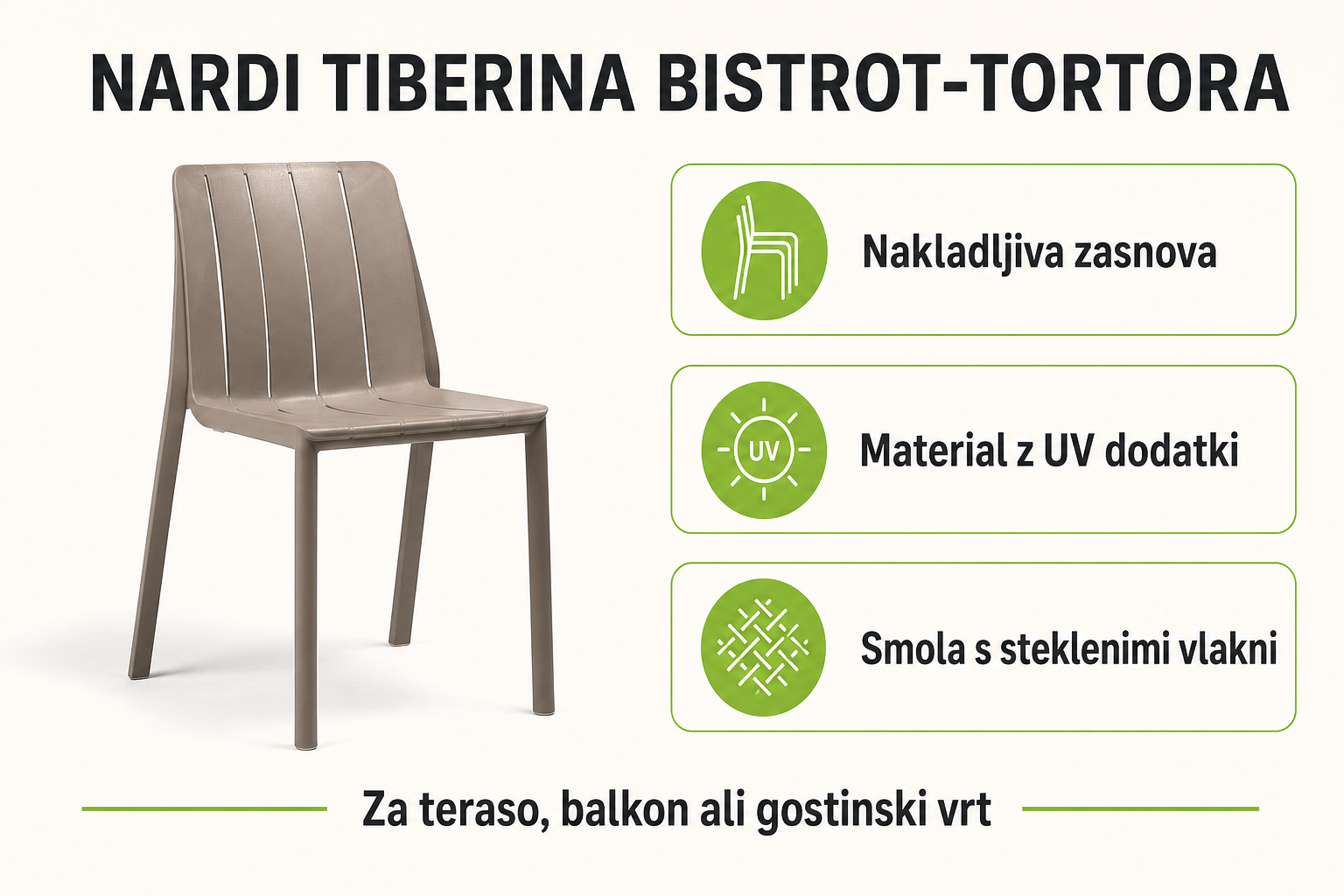 Infografika izdelka TIBERINA BISTROT-Tortora-Nardi: nakladljiva zasnova, material z uv dodatki in smola s steklenimi vlakni.