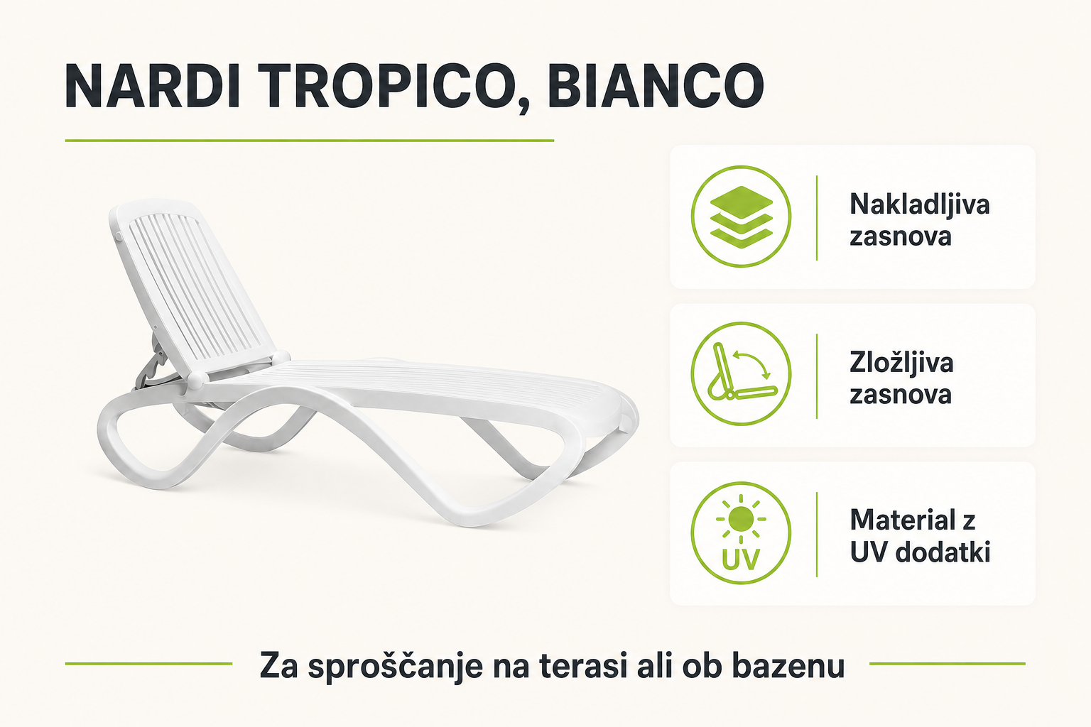 Infografika izdelka Ležalnik TROPICO, bianco: nakladljiva zasnova, zložljiva zasnova in material z uv dodatki.