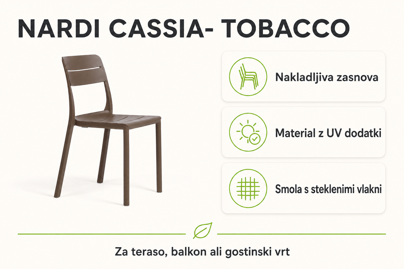 Infografika izdelka Vrtni stol CASSIA- Tobacco: nakladljiva zasnova, material z uv dodatki in smola s steklenimi vlakni.
