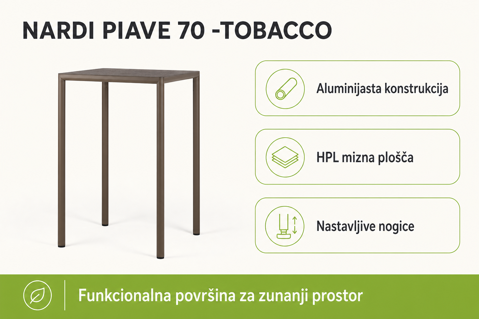 Infografika izdelka Visoka vrtna miza PIAVE 70 -Tobacco - NARDI: aluminijasta konstrukcija, hpl mizna plošča in nastavljive nogice.